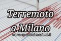 Terremoto a Milano: non accadeva da 500 anni