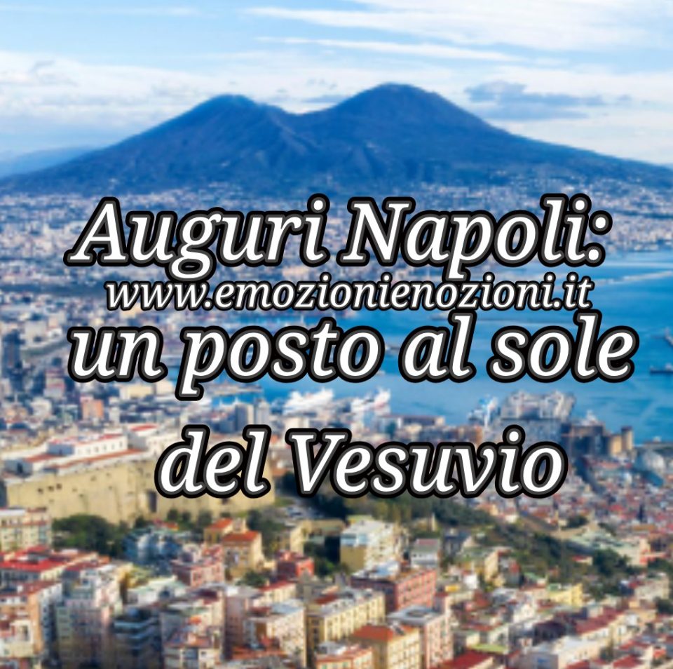 Auguri Napoli: un posto al sole del Vesuvio