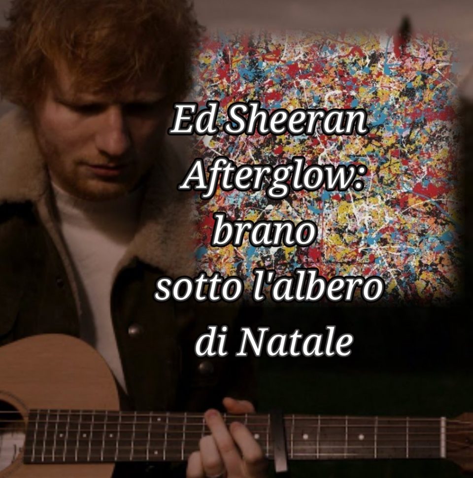 Ed Sheeran Afterglow