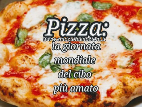 Pizza: la giornata mondiale del cibo più amato