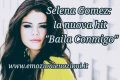 Selena Gomez: la nuova hit "Baila Conmigo"