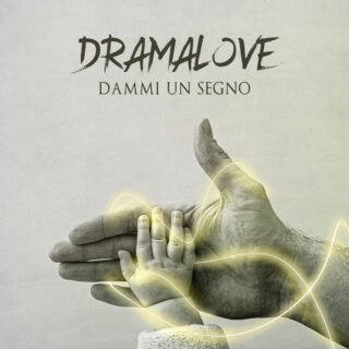 Dramalove: online il video di "Dammi Un Segno"