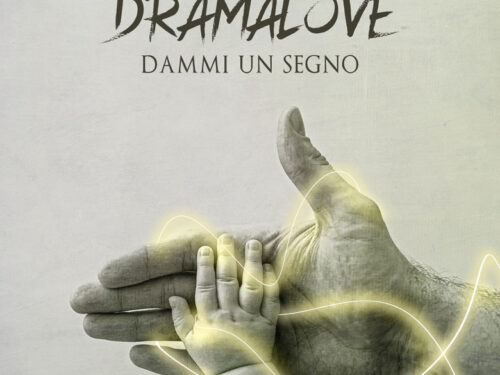 Dramalove: online il video di “Dammi Un Segno”