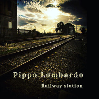 “Railway station”, il nuovo album di Pippo Lombardo
