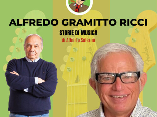 Nuova puntata di “Storie di musica”, sul canale YouTube di Alberto Salerno, da venerdì 29 aprile, che intervisterà Alfredo Gramitto Ricci