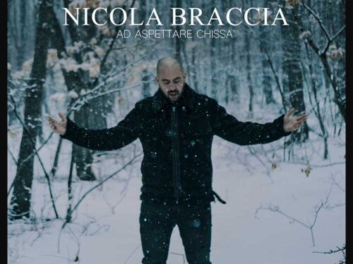 Nicola Braccia, il nuovo singolo “Ad Aspettare Chissà”: “con questo brano vorrei far arrivare una voce forte e chiara di speranza”