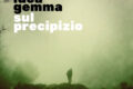 SUL PRECIPIZIO, il nuovo singolo di LUCA GEMMA: le parole di questo brano disegnano un dialogo immaginario sulla solitudine e sul bisogno di cose vere