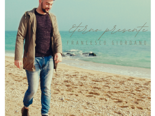 Francesco Giordano: venerdì 22 aprile esce in radio e in digitale “Eterno Presente” il nuovo singolo