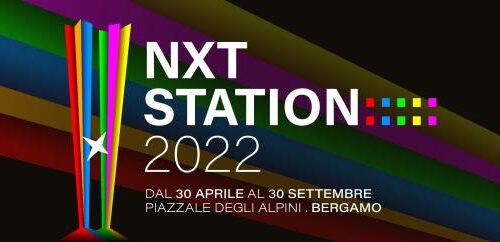 NXT STATION 2022: Il 30 aprile si inaugura con MOTTA. A Bergamo dal 30 aprile al 30 settembre. Da venerdì 8 aprile la piazza si accende con Aspettando NXT Station