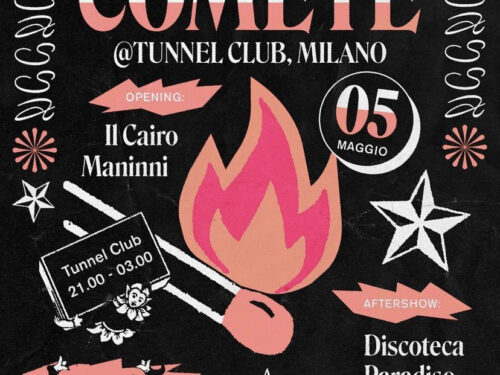 GLASSA: al Tunnel di Milano il 5 maggio – COMETE / opening IL CAIRO / MANINNI – Aftershow: Discoteca Paradiso