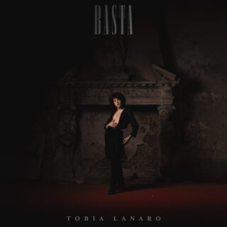 Basta è il nuovo singolo di Tobia Lanaro