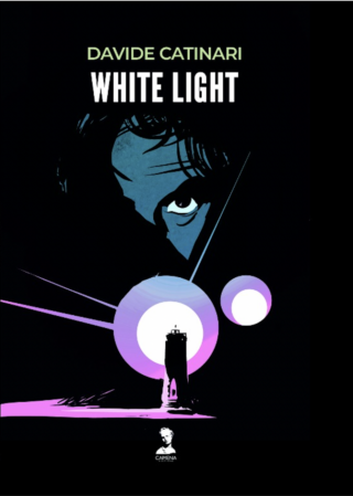 DAVIDE CATINARI - White Light, L’ESORDIO LETTERARIO DEL FONDATORE DEI DORIAN GRAY: un romanzo intriso di musica, allucinazioni, psichedelia