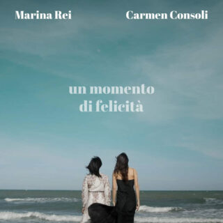 Marina Rei e Carmen Consoli il nuovo singolo "Un momento di felicità"