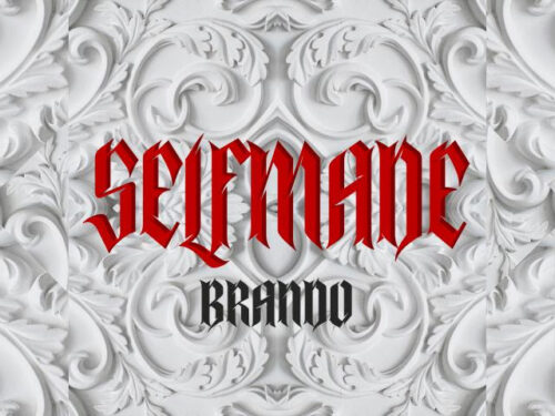 “Selfmade”, il nuovo album di BRANDO:”mi sono occupato di ogni singolo dettaglio da solo e sono molto fiero del risultato”