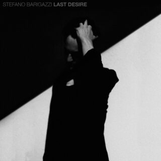 Last desire è il nuovo singolo di Stefano Barigazzi
 