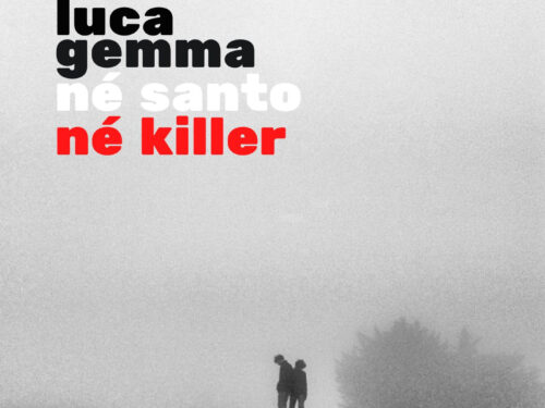 Luca Gemma, il nuovo singolo Nè Santo nè killer, intervista:”quasi niente mi cura e mi dà la gioia che mi riesce a dare la musica”