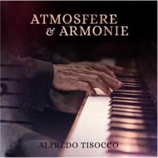 LE ATMOSFERE E ARMONIE DEL PIANOFORTE DI ALFREDO TISOCCO