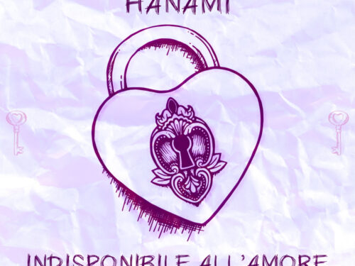 HANAMI: venerdì 15 luglio esce in radio il nuovo singolo “INDISPONIBILE ALL’AMORE”