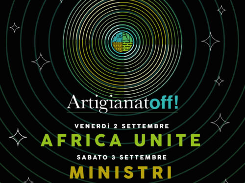 ARTIGIANATOFF 2022 (2, 3 settembre – INGRESSO GRATUITO – Pinerolo, TO) Annunciata la quinta edizione del festival: AFRICA UNITE • MINISTRI