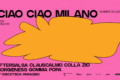 CIAO CIAO MILANO // 22 luglio – Triennale Estate – Milano • AFTERSALSA • CLAUSCALMO • COLLA ZIO • GIORGIENESS • GOMMA • POP
