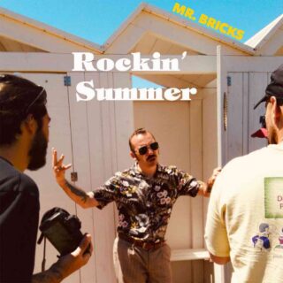 MR. BRICKS E IL NUOVO SINGOLO “ROCKIN’ SUMMER”
