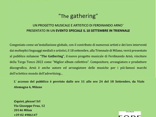 “THE GATHERING” UN PROGETTO MUSICALE E ARTISTICO DI FERDINANDO ARNO’ PRESENTATO IN UN EVENTO SPECIALE IL 18 SETTEMBRE IN TRIENNALE