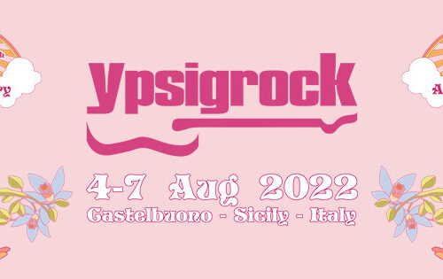 AL VIA YPSIGROCK, IL BOUTIQUE FESTIVAL DELL’ESTATE ITALIANA. CASTELBUONO, 4-7 AGOSTO 2022
