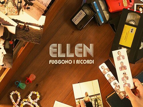 Ellen: “Fuggono I Ricordi” È Il Nuovo Singolo