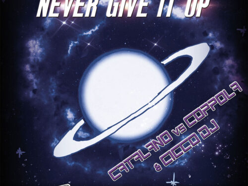 “Never Give It Up” il nuovo singolo di Catalano vs Coppola & Cicco DJ