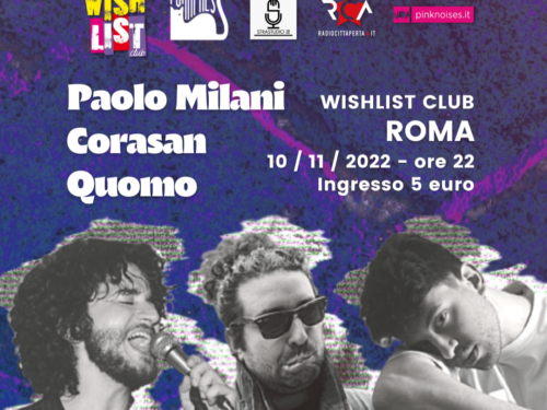 Il 10 novembre 2022 live al Wishlist di Roma: PAOLO MILANI, CORASAN e QUOMO