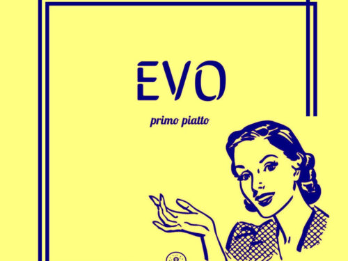 EVO – EXTRA VIRGIN OIL: IN ARRIVO IL 18 NOVEMBRE “PRIMO PIATTO”, IL LORO EP DI DEBUTTO PER DISCHI GOURMET