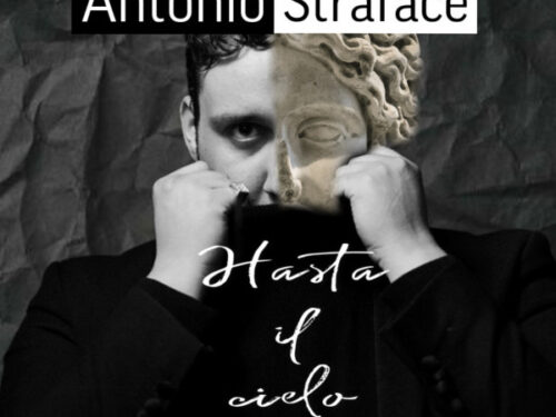 “Hasta il cielo”, l’ultimo capolavoro di Antonio Straface