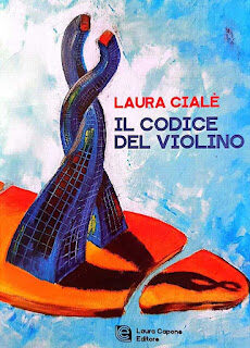 “Il codice del violino” è il nuovo romanzo di Laura Cialè
