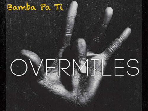 Da venerdì 16 dicembre in radio, negli store e sulle piattaforme digitale arriva “Bamba pa ti” il singolo raffinato e accattivante della The Overmiles Band (Azzurra Music)