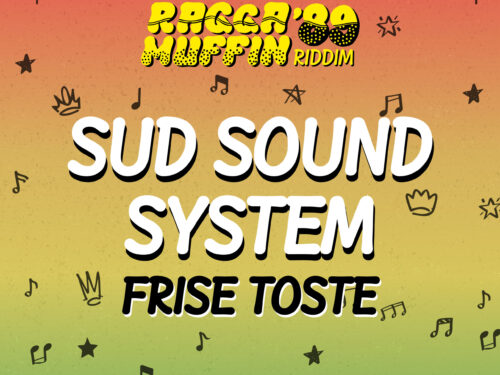 SUD SOUND SYSTEM: esce oggi il nuovo singolo “Frise Toste” (One Love Records)