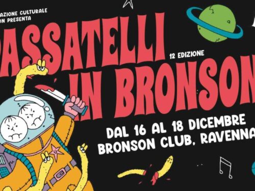 PASSATELLI IN BRONSON 12: IL FESTIVAL DELLE FESTE BY BRONSON