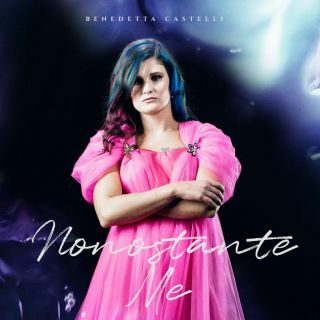 “Nonostante me” è il nuovo singolo della cantautrice lecchese Benedetta Castelli