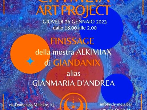 La Festa dell’Arte e degli Artisti del CHYMEIA ART PROJECT presenta il Finissage di GIANDANIX