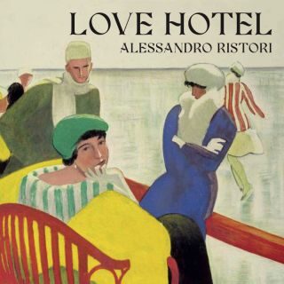 ALESSANDRO RISTORILOVE HOTELin uscita il 20 gennaio il nuovo singolo del protagonista degli eventi più fashion ed esclusivi del mondo