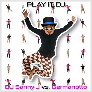 DJ Sanny J e Germanotto sono pronti a scalare le classifiche Nazionali e Internazionali con “PLAY IT DJ” 