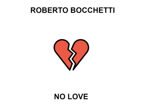 “No Love” è il nuovo singolo di Roberto Bocchetti