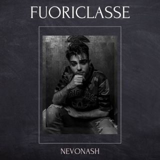“Fuoriclasse”, il nuovo singolo di Nevonash, disponibile dal 27 gennaio