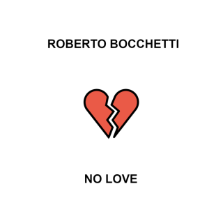 Roberto Bocchetti: in uscita il 27/01 “No Love”, il nuovo singolo