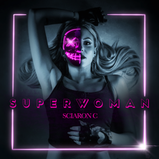 SciaronC approda in radio e su tutti i digital store con “Superwoman”