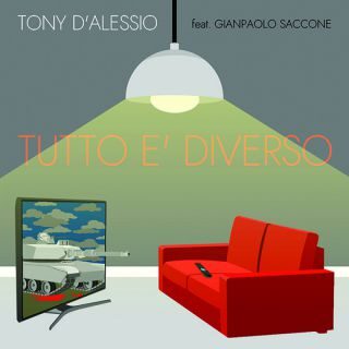 Tony D’Alessio, il nuovo singolo: Tutto è diverso (Feat. Gianpaolo Saccone) 