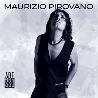 MAURIZIO PIROVANO – Adesso (Radio Date: 13-02-2023)