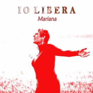 Dal 3 aprile sarà fuori “IO LIBERA”: brano interpretato da Mariana, scritto da Fabio Urbani