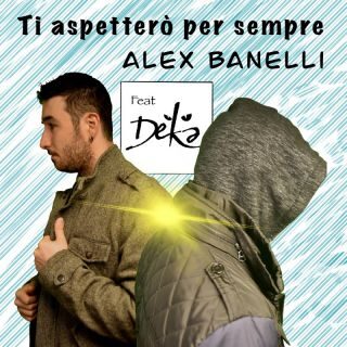 Alex Banelli – Ti aspetterò per sempre (feat. D.E.K.A) (Radio Date: 24-02-2023)