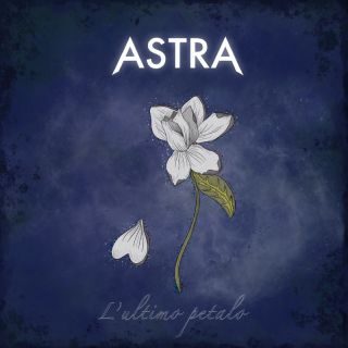 Astra – L’ultimo petalo (Radio Date: 17-02-2023)