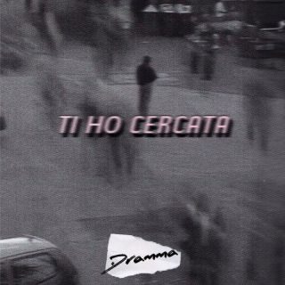 Dramma – Ti Ho Cercata (Radio Date: 24-02-2023)